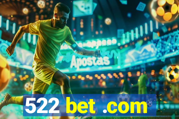 522 bet .com